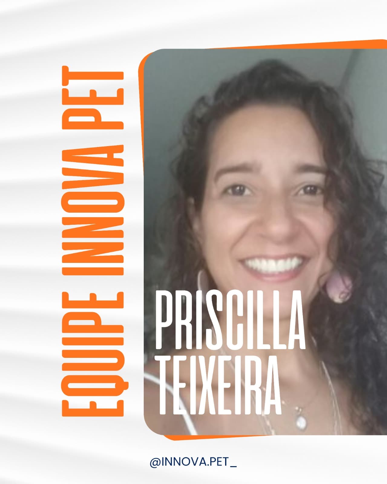 Retrato de Priscilla Teixeira, integrante da equipe INNOVA PET